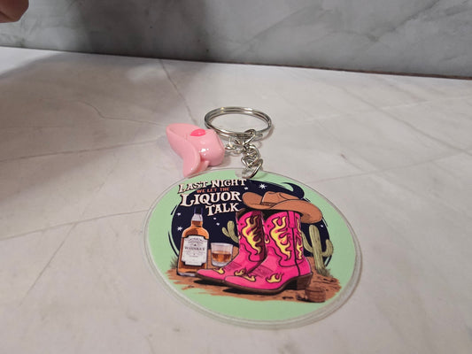 Last Night We Let The Liquor Talk Country - Keyring