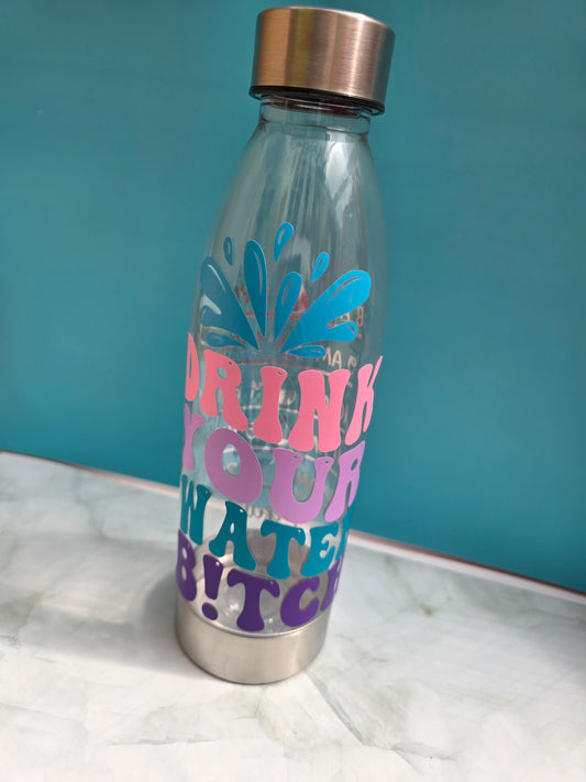 Drink Your Water B!tch - Plastic Water Bottle